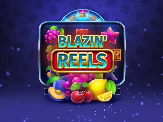 Blazin Reels
